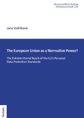Stehlíková |  The European Union as a Normative Power? | eBook | Sack Fachmedien