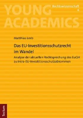 Leeb |  Das EU-Investitionsschutzrecht im Wandel | eBook | Sack Fachmedien