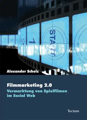 Scholz |  Filmmarketing 2.0 | eBook | Sack Fachmedien