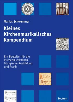 Schwemmer |  Kleines Kirchenmusikalisches Kompendium | eBook | Sack Fachmedien