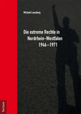 Lausberg |  Die extreme Rechte in Nordrhein-Westfalen 1946-1971 | eBook | Sack Fachmedien