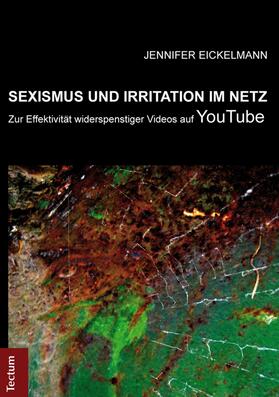 Eickelmann |  Sexismus und Irritation im Netz | eBook | Sack Fachmedien