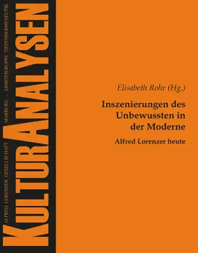 Rohr |  Inszenierungen des Unbewussten in der Moderne - Alfred Lorenzer heute | eBook | Sack Fachmedien