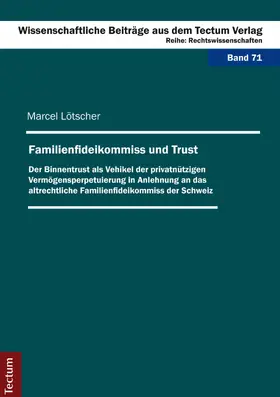 Lötscher |  Familienfideikommiss und Trust | eBook | Sack Fachmedien