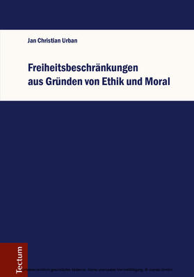 Urban |  Freiheitsbeschränkungen aus Gründen von Ethik und Moral | eBook | Sack Fachmedien