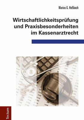 Hoßbach |  Wirtschaftlichkeitsprüfung und Praxisbesonderheiten im Kassenarztrecht | eBook | Sack Fachmedien