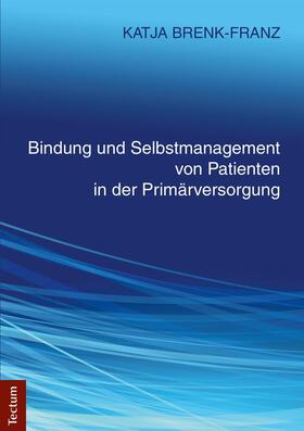 Brenk-Franz |  Bindung und Selbstmanagement von Patienten in der Primärversorgung | eBook | Sack Fachmedien