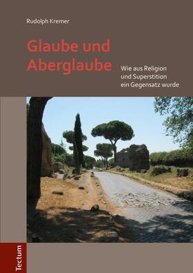 Kremer |  Glaube und Aberglaube | eBook | Sack Fachmedien