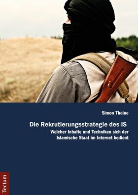 Theine |  Die Rekrutierungsstrategie des IS | eBook | Sack Fachmedien