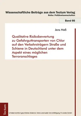 Naß |  Qualitative Risikobewertung zu Gefahrguttransporten von Chlor auf den Verkehrsträgern Straße und Schiene in Deutschland unter dem Aspekt eines möglichen Terroranschlages | eBook | Sack Fachmedien