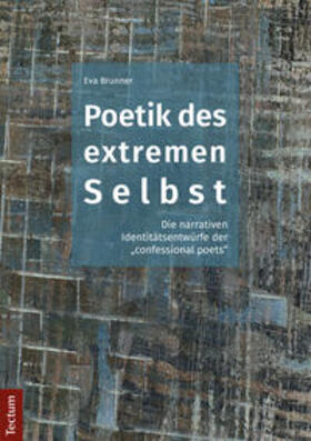 Brunner |  Poetik des extremen Selbst | eBook | Sack Fachmedien