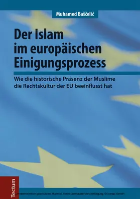 Bašcelic / Bašcelic / Bascelic |  Der Islam im europäischen Einigungsprozess | eBook | Sack Fachmedien