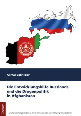 Sokhibov |  Die Entwicklungshilfe Russlands und die Drogenpolitik in Afghanistan | eBook | Sack Fachmedien