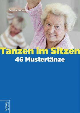 Köhnlein |  Tanzen im Sitzen – 46 Mustertänze | eBook | Sack Fachmedien