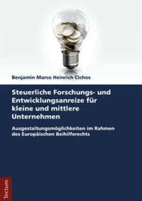 Cichos |  Steuerliche Forschungs- und Entwicklungsanreize für kleine und mittlere Unternehmen | eBook | Sack Fachmedien