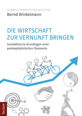 Winkelmann |  Die Wirtschaft zur Vernunft bringen | eBook | Sack Fachmedien