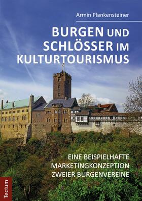 Plankensteiner |  Burgen und Schlösser im Kulturtourismus | eBook | Sack Fachmedien