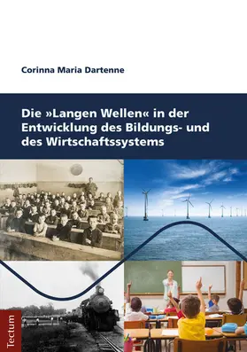 Dartenne |  Die Langen Wellen in der Entwicklung des Bildungs- und des Wirtschaftssystems | eBook | Sack Fachmedien