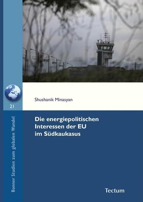 Minasyan / Hilz |  Die energiepolitischen Interessen der EU im Südkaukasus | eBook | Sack Fachmedien