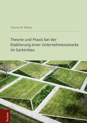 Peters | Theorie und Praxis bei der Etablierung einer Unternehmensmarke im Gartenbau | E-Book | sack.de