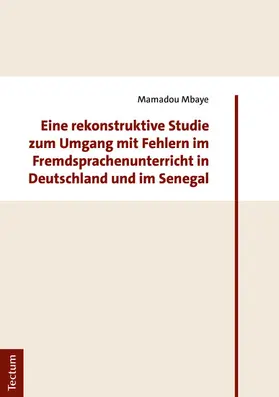 Mbaye | Eine rekonstruktive Studie zum Umgang mit Fehlern im Fremdsprachenunterricht in Deutschland und im Senegal | E-Book | sack.de