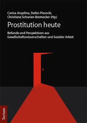 Angelina / Piasecki / Schurian-Bremecker |  Prostitution heute | eBook | Sack Fachmedien