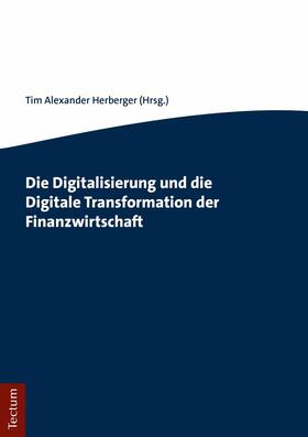 Herberger |  Die Digitalisierung und die Digitale Transformation der Finanzwirtschaft | eBook | Sack Fachmedien