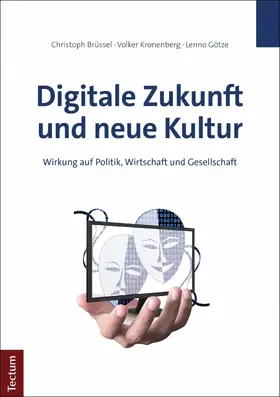 Brüssel / Kronenberg / Götze |  Digitale Zukunft und neue Kultur | eBook | Sack Fachmedien