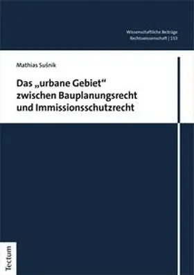 Susnik | Das "urbane Gebiet" zwischen Bauplanungsrecht und Immissionsschutzrecht | E-Book | sack.de