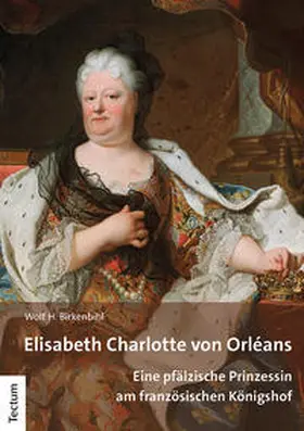 Birkenbihl |  Elisabeth Charlotte von Orléans | eBook | Sack Fachmedien