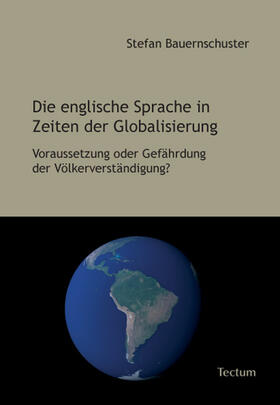 Bauernschuster |  Die englische Sprache in Zeiten der Globalisierung | Buch |  Sack Fachmedien