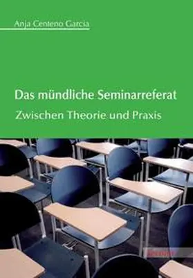 Centeno Garcia |  Das mündliche Seminarreferat | Buch |  Sack Fachmedien