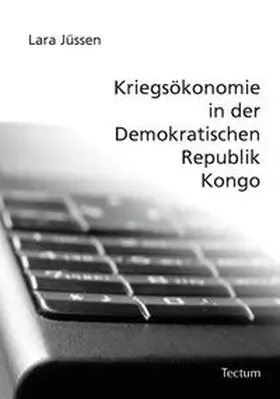 Jüssen |  Kriegsökonomie in der Demokratischen Republik Kongo | Buch |  Sack Fachmedien