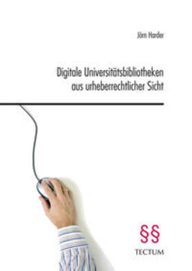 Harder |  Digitale Universitätsbibliotheken aus urheberrechtlicher Sicht | Buch |  Sack Fachmedien