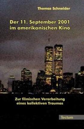 Schneider |  Der 11. September 2001 im amerikanischen Kino | Buch |  Sack Fachmedien