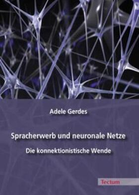 Gerdes |  Gerdes, A: Spracherwerb und neuronale Netze | Buch |  Sack Fachmedien