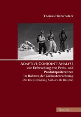 Hinterholzer |  Hinterholzer, T: Adaptive Conjoint-Analyse | Buch |  Sack Fachmedien