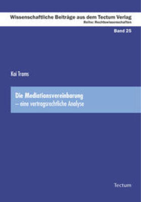 Trams |  Trams, K: Mediationsvereinbarung - eine vertragsrechtliche A | Buch |  Sack Fachmedien