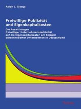 Gierga |  Freiwillige Publizität und Eigenkapitalkosten | Buch |  Sack Fachmedien