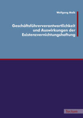 Malk |  Geschäftsführerverantwortlichkeit und Auswirkungen der Existenzvernichtungshaftung | Buch |  Sack Fachmedien