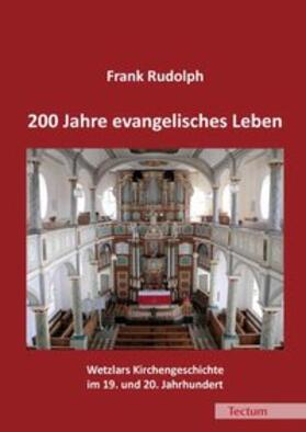 Rudolph |  200 Jahre evangelisches Leben | Buch |  Sack Fachmedien