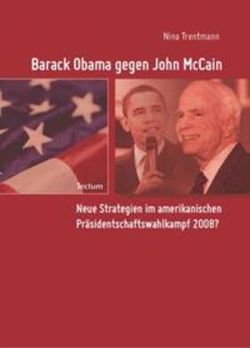 Trentmann |  Trentmann, N: Barack Obama gegen John McCain | Buch |  Sack Fachmedien