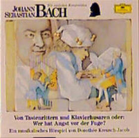 Kreusch-Jacob |  Johann Sebastian Bach. Von Tastenrittern und Klavierhusaren. CD | Sonstiges |  Sack Fachmedien