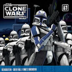  The Clone Wars / 03: Rekruten / Der Fall eines Droiden | Sonstiges |  Sack Fachmedien