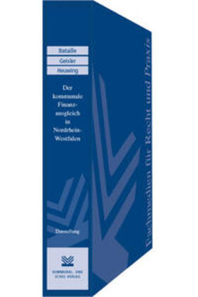 Bataille / Geisler / Heuwing |  Der kommunale Finanzausgleich in Nordrhein-Westfalen | Loseblattwerk |  Sack Fachmedien