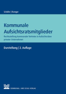 Schäfer / Roreger |  Kommunale Aufsichtsratsmitglieder | Buch |  Sack Fachmedien