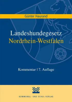 Haurand | Landeshundegesetz Nordrhein-Westfalen | Buch | 978-3-8293-1366-7 | sack.de