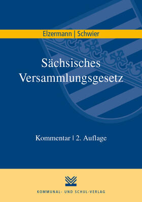 Elzermann / Schwier | Sächsisches Versammlungsgesetz | Buch | 978-3-8293-1505-0 | sack.de