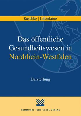 Kuschke / Lafontaine |  Das öffentliche Gesundheitswesen in Nordrhein-Westfalen | eBook | Sack Fachmedien