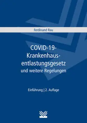 Rau |  COVID-19-Krankenhausentlastungsgesetz und weitere Corona-Regelungen für Krankenhäuser | eBook | Sack Fachmedien